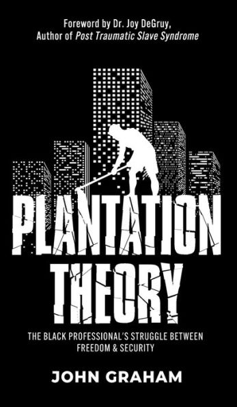 Plantation Theory: The Black Professional's Struggle Between Freedom and Security