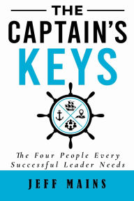 Downloads ebooks mp3 The Captain's Keys: The Four People Every Successful Leader Needs in English
