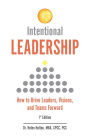 Intentional Leadership: How to Drive Leaders, Visions, and Teams Forward