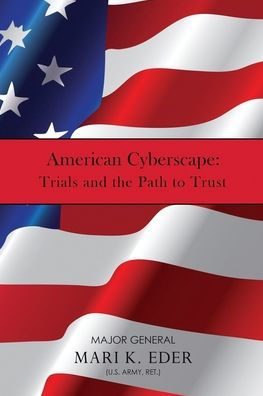 American Cyberscape: Trials and the Path to Trust