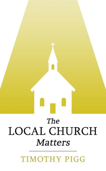 The Local Church Matters