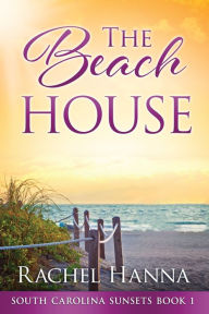 Title: The Beach House, Author: Rachel Hanna