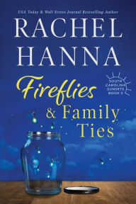 Title: Fireflies & Family Ties, Author: Rachel Hanna