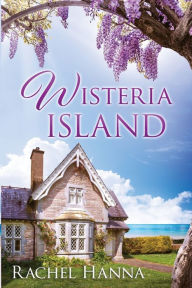 Title: Wisteria Island, Author: Rachel Hanna