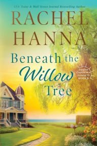 Title: Beneath The Willow Tree, Author: Rachel Hanna