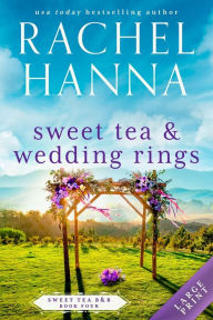 Title: Sweet Tea & Wedding Rings, Author: Rachel Hanna