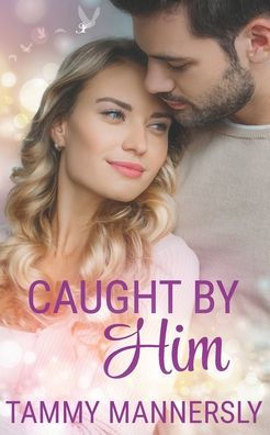 Caught by Him