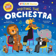 Title: STEAM Stories Visiting the Orchestra (First Art Words): First Art Words, Author: Mackenzie Harper