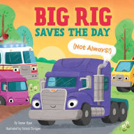 Free ebooks mobi format download Big Rig Saves the Day (Not Always!) PDF CHM by Tanner Ryan, Corrigan Patrick, Tanner Ryan, Corrigan Patrick