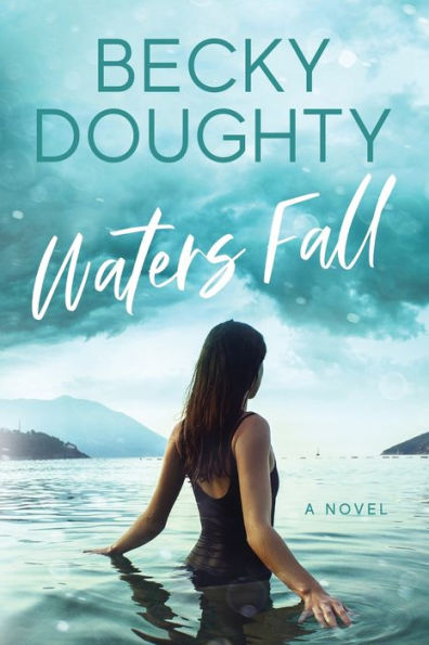 Waters Fall: A Novel