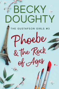 Title: Phoebe and the Rock of Ages, Author: Becky Doughty