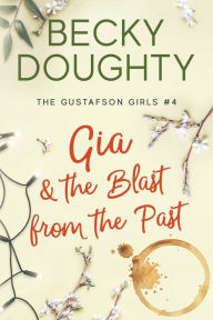 Title: Gia and the Blast from the Past, Author: Becky Doughty