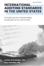 International Auditing Standards in the United States, Second Edition: Comparing and Understanding Standards for ISA and PCAOB