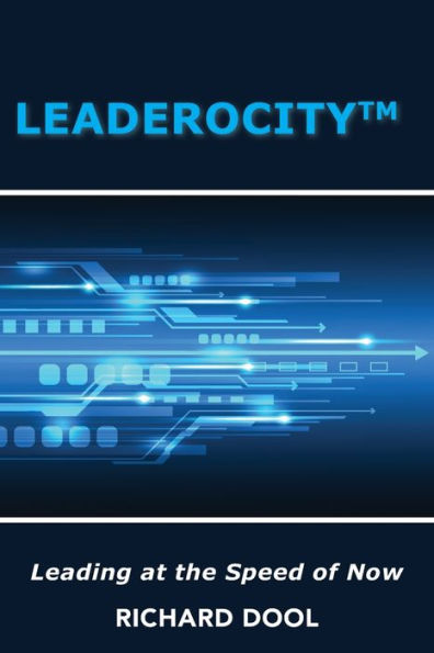 Leaderocity: Leading at the Speed of Now