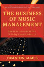 The Business of Music Management: How To Survive and Thrive in Today's Music Industry