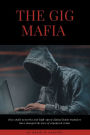 The Gig Mafia: How Small Networks and High-Speed Digital Funds Transfers Have Changed the Face of Organized Crime