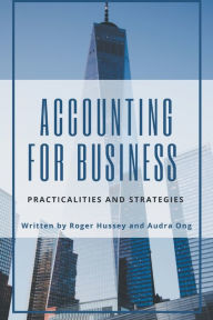 Title: Accounting for Business: Practicalities and Strategies, Author: Roger Hussey