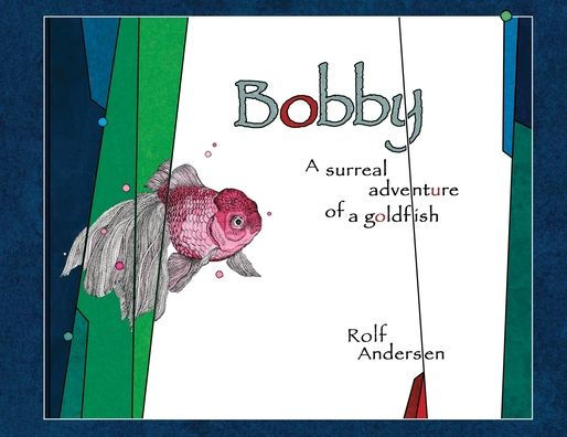 Bobby: a surreal adventure of goldfish