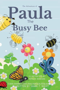 Title: Paula The Busy Bee, Author: Shani T Night