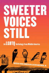 Title: Sweeter Voices Still: An LGBTQ Anthology from Middle America, Author: Ryan Schuessler
