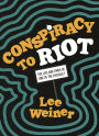 Conspiracy to Riot: The Life and Times of One of the Chicago 7