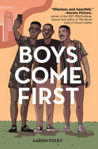 Title: Boys Come First, Author: Aaron Foley