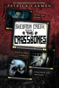 Title: The Crossbones: Skeleton Creek #3, Author: Patrick Carman
