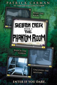 Title: The Phantom Room: Skeleton Creek #5, Author: Patrick Carman