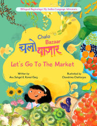 Title: Chalo Bazaar: Let's Go To The Market, Author: Anu Sehgal