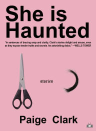 Title: She Is Haunted, Author: Paige Clark