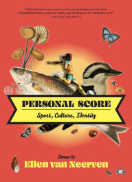 Title: Personal Score: Sport, Culture, Identity, Author: Ellen Van Neerven