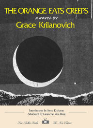 Title: The Orange Eats Creeps, Author: Grace Krilanovich