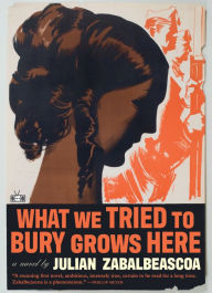 Easy books free download What We Tried to Bury Grows Here