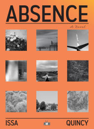 Download ebook files Absence by Issa Quincy (English literature) 9781953387998
