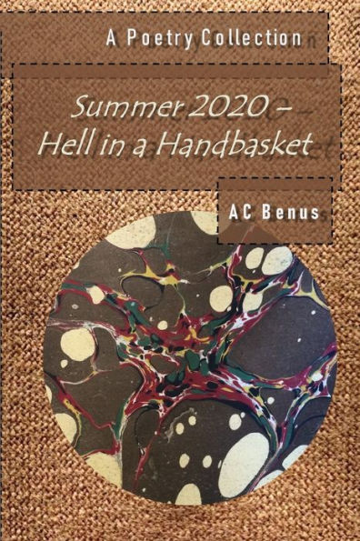 Summer 2020 - Hell in a Handbasket: A Collection of Poems