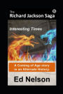 The Richard Jackson Saga: Book 11: Interesting Times