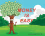 Money Is Easy: Growing money is as easy as 123!