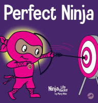 Title: Perfect Ninja: A Children's Book About Developing a Growth Mindset, Author: Mary Nhin