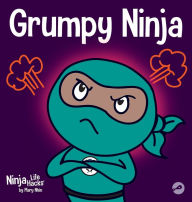Title: Grumpy Ninja: A Children's Book About Gratitude and Pespective, Author: Mary Nhin
