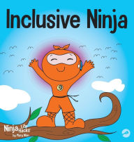 Title: Inclusive Ninja: An Anti-bullying Children's Book About Inclusion, Compassion, and Diversity, Author: Mary Nhin