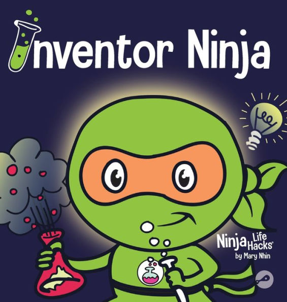 Inventor Ninja: A Children's Book About Creativity and Where Ideas Come From