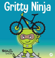 Title: Gritty Ninja: A Children's Book About Dealing with Frustration and Developing Grit, Author: Grow Grit Press