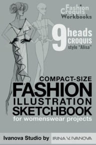 Title: Compact-Size Fashion Illustration Sketchbook for Womenswear Projects: 9 heads croquis style 