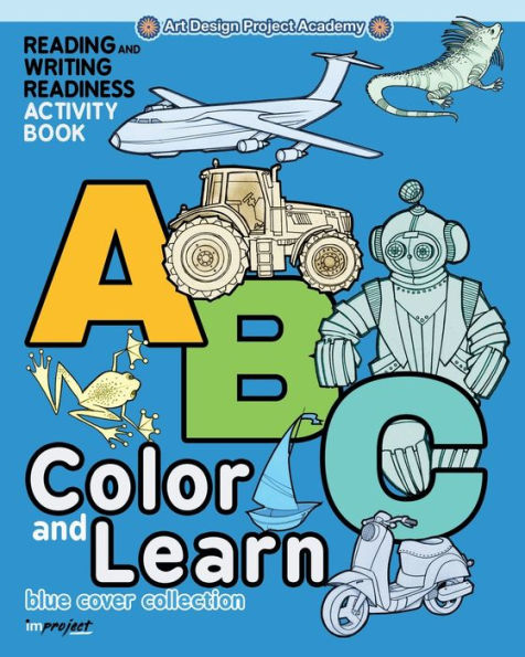 ABC color and learn. Blue cover collection: Reading and writing readiness activity book