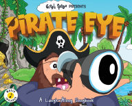 Title: Pirate Eye: A Laugh-Along Songbook, Author: Giggle Spoon