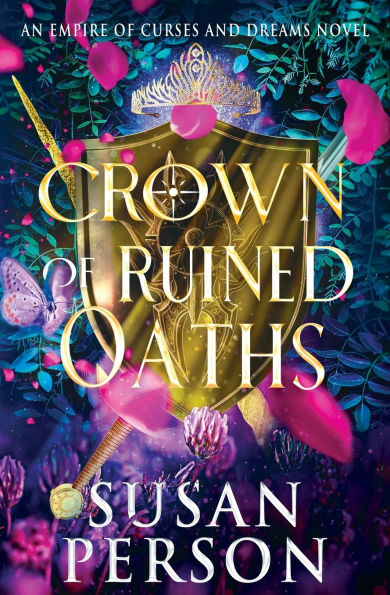 Crown of Ruined Oaths: An Empire of Curses and Dreams Novel