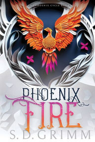 Title: Phoenix Fire, Author: S D Grimm