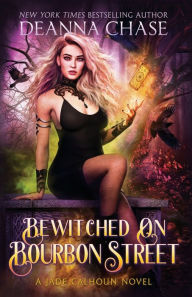 Title: Bewitched on Bourbon Street, Author: Deanna Chase