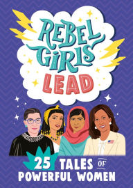 Download books ipad Rebel Girls Lead: 25 Tales of Powerful Women MOBI (English Edition) 9781953424068 by Rebel Girls