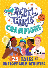 Ibooks for pc download Rebel Girls Champions: 25 Tales of Unstoppable Athletes in English PDF 9781953424082 by 